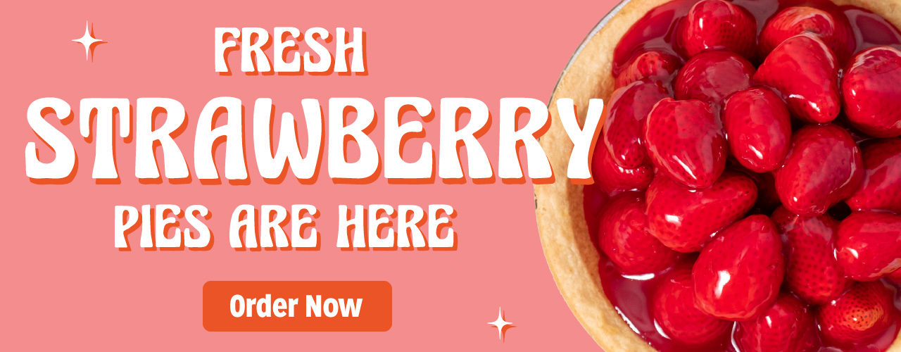 Fresh Strawberry Pies are Here. Order Now.